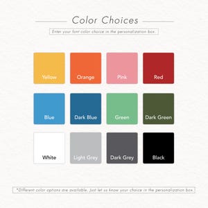 May include: Image displaying color options for font choices. The image features a grid of twelve color swatches: yellow, orange, pink, red, blue, dark blue, green, dark green, white, light grey, dark grey, and black. Text prompts the user to enter their font color choice.