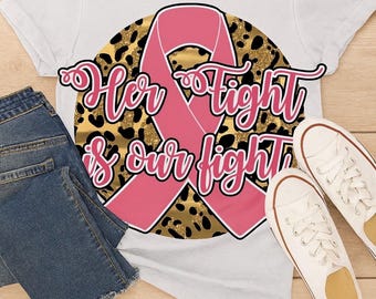 Breast Cancer Awareness PNG: Her Fight is Our Fight (Digital Download)