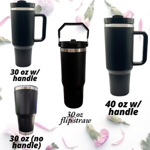 May include: Black insulated tumblers with handles and lids, including 30 oz and 40 oz sizes. One tumbler has a flip straw. The text on the image reads "30 oz w/ handle", "30 oz (no handle)", "30 oz flip straw", and "40 oz w/ handle".