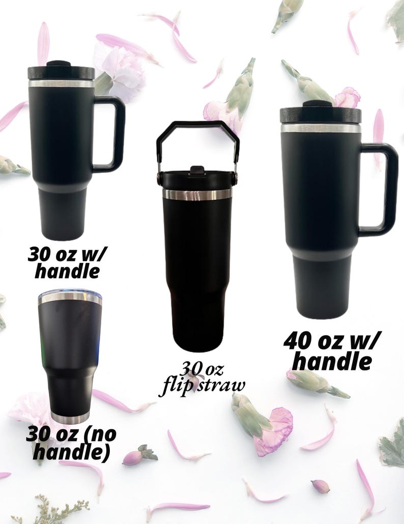May include: Black insulated tumblers with handles and lids, including 30 oz and 40 oz sizes. One tumbler has a flip straw. The text on the image reads "30 oz w/ handle", "30 oz (no handle)", "30 oz flip straw", and "40 oz w/ handle".