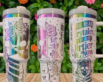 My fairytales are dirtier laser engraved tumbler