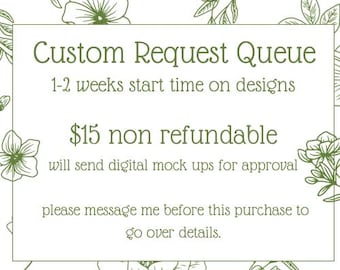 Queue for Custom Designs