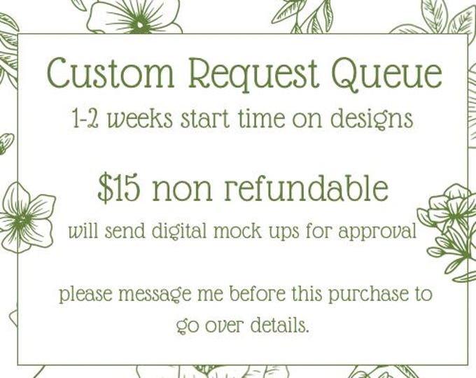 Queue for Custom Designs