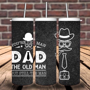 You’re The Man Dad 20oz Tumbler/Old Man Gift/Father’s Day Gift