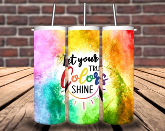 Let Your True Colors Shine 20oz Tumbler/Rainbow Smoke LGBT Tumbler/Pride Tumbler