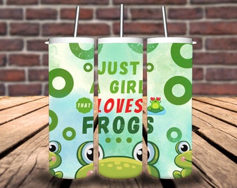 Just a Girl That Loves Frogs 20oz Tumbler/Tumbler for Girls/Gift for Her