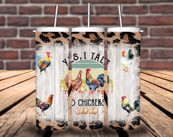 Yes I Talk To Chickens 20oz Tumbler/Funny Tumbler