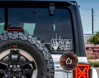 Have the Day You Deserve Decal/Skeleton Peace Hand Decal/Car Decal
