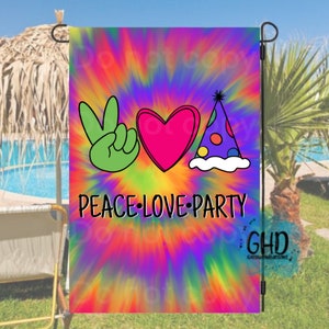 Peace Love Party Garden Flag/  +FREE SHIPPING/ Party Flag, Birthday Flag, Tie Dye Flag, Yard Art/ Personalized Garden flag/ Custom Flag