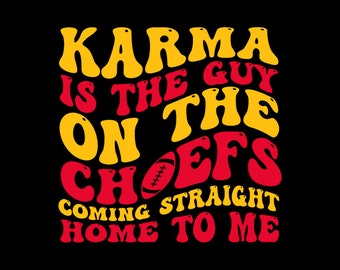 Karma Is the Guy on the Chief trendy MEN WOMEN Kinder Digital PNG