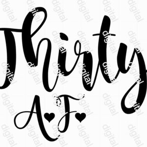 Thirty AF | 30th birthday | jpeg png clipart instant digital download