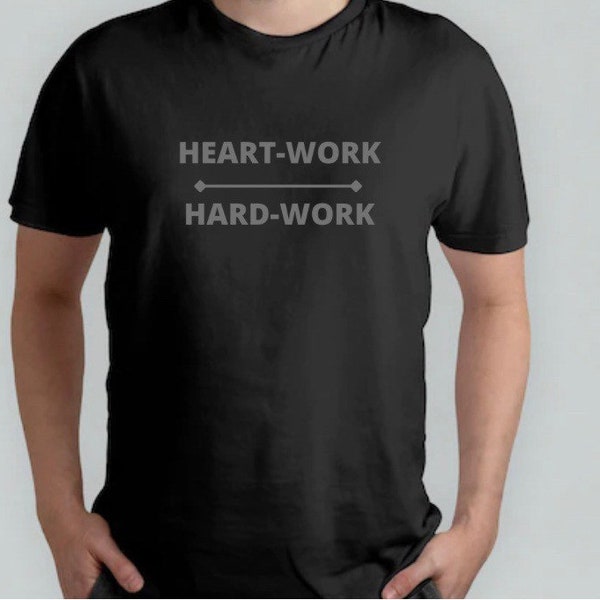 Heart-Work over Hard-Work t-shirt super confortable to wear , gym shirt .