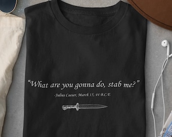 Julius Caesar Last Words T-Shirt: Historical Satire Tee