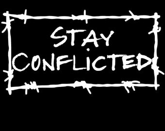 Stay Conflicted decal/ Conflictedgifts/ shopconflicted