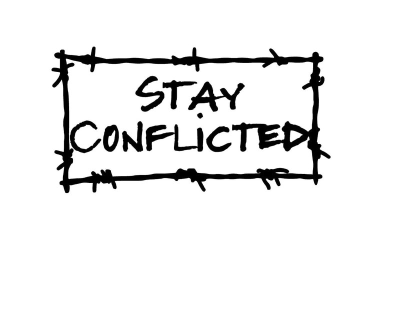 Stay Conflicted decal/ Conflictedgifts/ shopconflicted Black