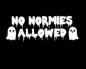 No normies allowed decal/ ghost decal/ no normies/ alt decal/ goth decal/ horror decal