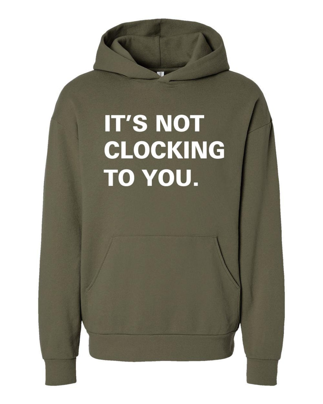 It's Not Clocking to You Hoodie Sweatshirt Justin Bieber