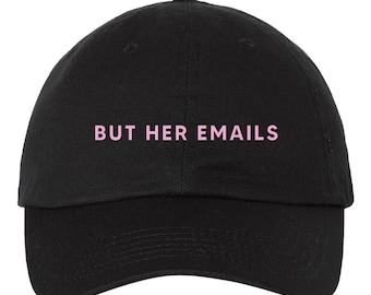 But Her Emails Hillary Clinton Hat Cap Embroidered Gift