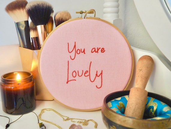 You Are Lovely Quote Hoop, Encouragement gift, Bright home accessories, Mindfulness gift
