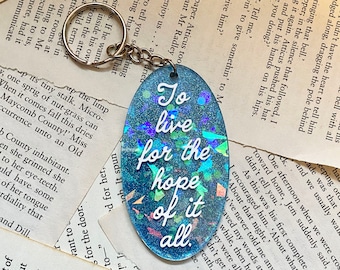 August Inspired Keychain: Glitter Acrylic, "To Live For The Hope"