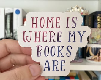 Home is Where My Books are Sticker