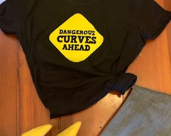 Dangerous Curves Ahead Graphic Tee