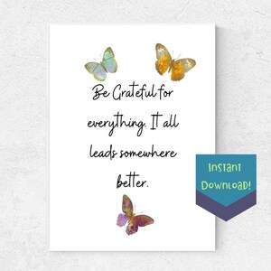 Be Grateful For Everything Printable Instant Download