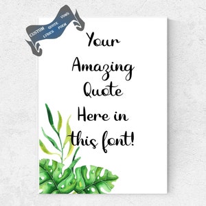 Tropical Leaves Custom Quote Digital Download / Printable Quote Art / Gift / Home / Office