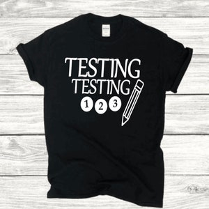 Testing 123 Teacher T-Shirt, Teacher Testing Shirt, End of Year Teacher Gift, Teacher Appreciation Gifts, Teacher Crewnecks, Teacher Testing