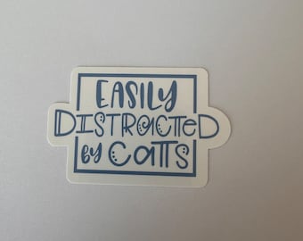 Easily Distracted by Cats Sticker, Cat Lover Sticker, Cat Sticker for Water Bottle, Laptop Sticker, Notebook Sticker, Cat Sticker
