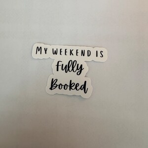 Weekend Is Fully Booked Sticker, Book Themed Sticker, Book Themed Sticker, Kindle Stickers, Reading Gifts, Reading Stickers, Book Stickers