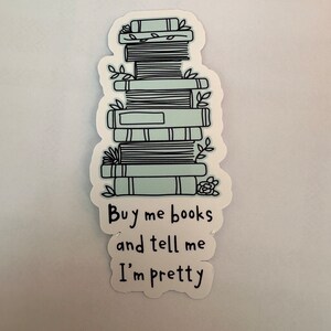 Buy Me Books & Tell Me I&#39;m Pretty Sticker, Book Themed Sticker, Book Themed Sticker, Kindle Stickers, Reading Gifts, Reading Stickers