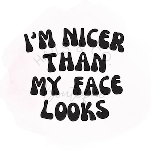 Leuker dan mijn gezicht eruit ziet SVG | PNG | Pdf, sticker sarcastisch T-shirt, sarcastische cadeaus, grappig gezegde voor T-shirt