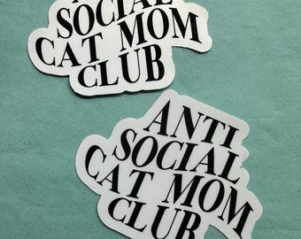 Antisocial Cat Mom Club Sticker, Cat Lover Gifts, Cat Sticker for Water Bottle, Laptop Sticker, Cat Notebook Sticker, Sarcastic Cat Mom Gift