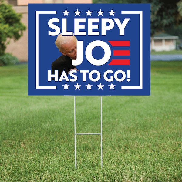 Sleepy Joe Has to Go Biden YARD SIGN 18in x 24in Double Sided & Frame FREE Shipping!