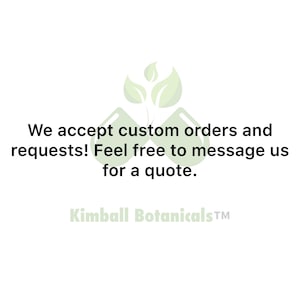 May include: Text graphic with a green plant illustration. The text reads: "We accept custom orders and requests! Feel free to message us for a quote. Kimball Botanicals&trade;".