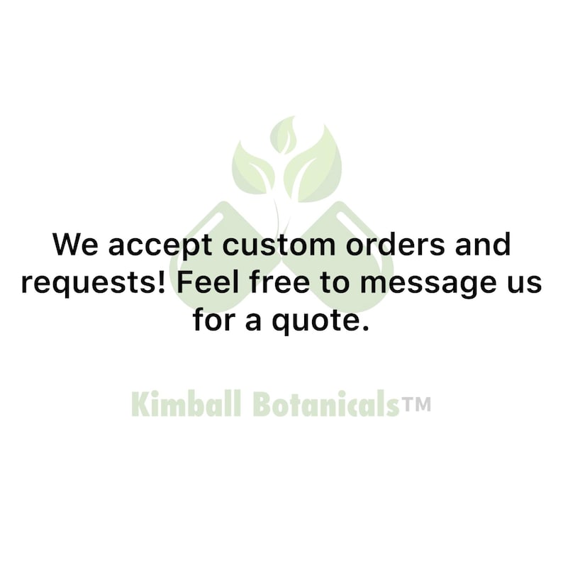 May include: Text graphic with a green plant illustration. The text reads: "We accept custom orders and requests! Feel free to message us for a quote. Kimball Botanicals&trade;".
