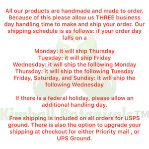 May include: A red text graphic with information about shipping policies for handmade products. The text states that all products are handmade and made to order. It also states that free shipping is included on all orders for USPS ground. There is also the option to upgrade your shipping at checkout for either Priority mail, or UPS Ground.