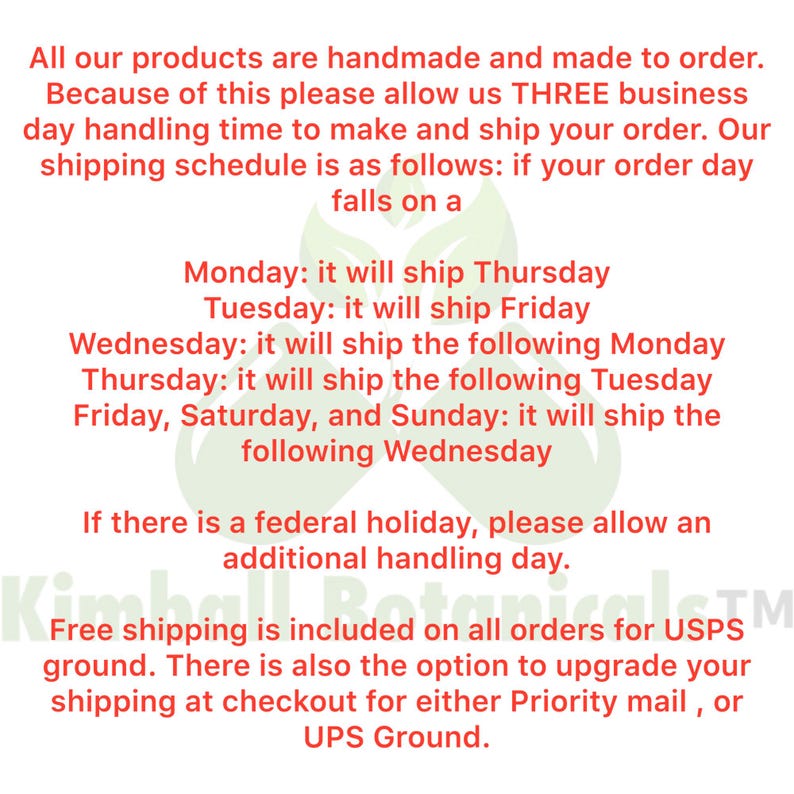May include: A red text graphic with information about shipping policies for handmade products. The text states that all products are handmade and made to order. It also states that free shipping is included on all orders for USPS ground. There is also the option to upgrade your shipping at checkout for either Priority mail, or UPS Ground.