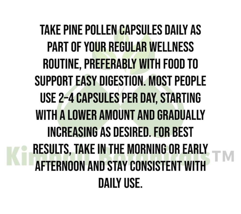 May include: White background with black text providing instructions for taking pine pollen capsules daily as part of a wellness routine. The text advises taking 2-4 capsules per day, starting with a lower amount and gradually increasing.