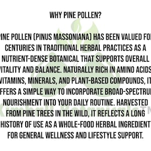 May include: White background with text: "WHY PINE POLLEN?" and information about pine pollen, including its use in herbal practices, nutrient content, and benefits for wellness and lifestyle support.