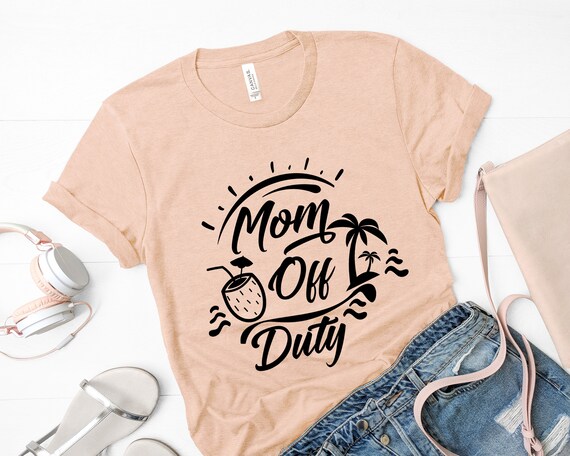 Mom off Duty Shirt Vacay Mode Cool Mom 