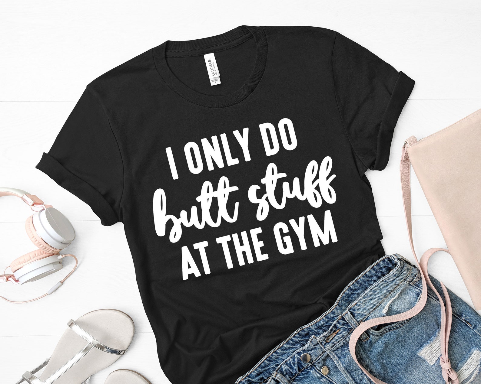 i only do butt stuff at the gym shirt