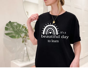 It's a Beautiful Day to Learn | Teacher | TShirt