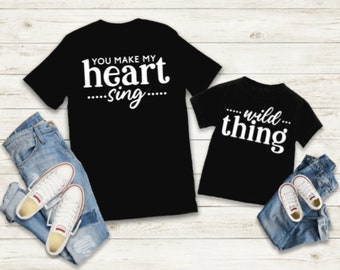 Wild Thing, You Make My Heart Sing | Mommy and Me | TShirt | Shirt