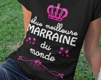 T-shirt personnalisé "Elue meilleure marraine" cadeaux marraine, baptême, cadeau anniversaire marraine, cadeau noël marraine