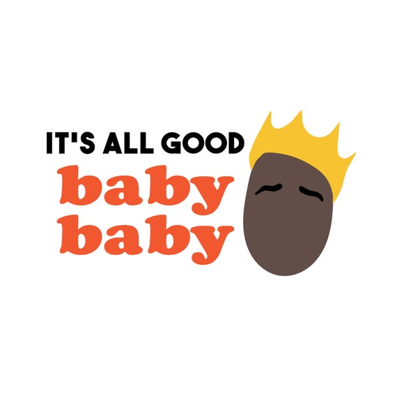 Notorious Big Biggie Smalls It S All Good Baby Baby Lyrics Etsy Singapore