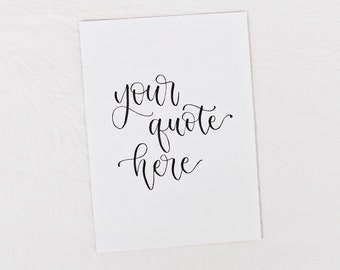 Custom Calligraphy | Custom Lettering | Quotes | Hand Lettering | Wall Art | Brush Lettering | Custom Cards | A2 Sized Cards |