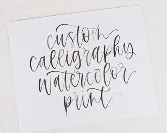 Hand Lettered Watercolor Calligraphy | Custom Hand Lettering | Lettering | Calligraphy Quotes | Wall Art | Watercolor Calligraphy Print