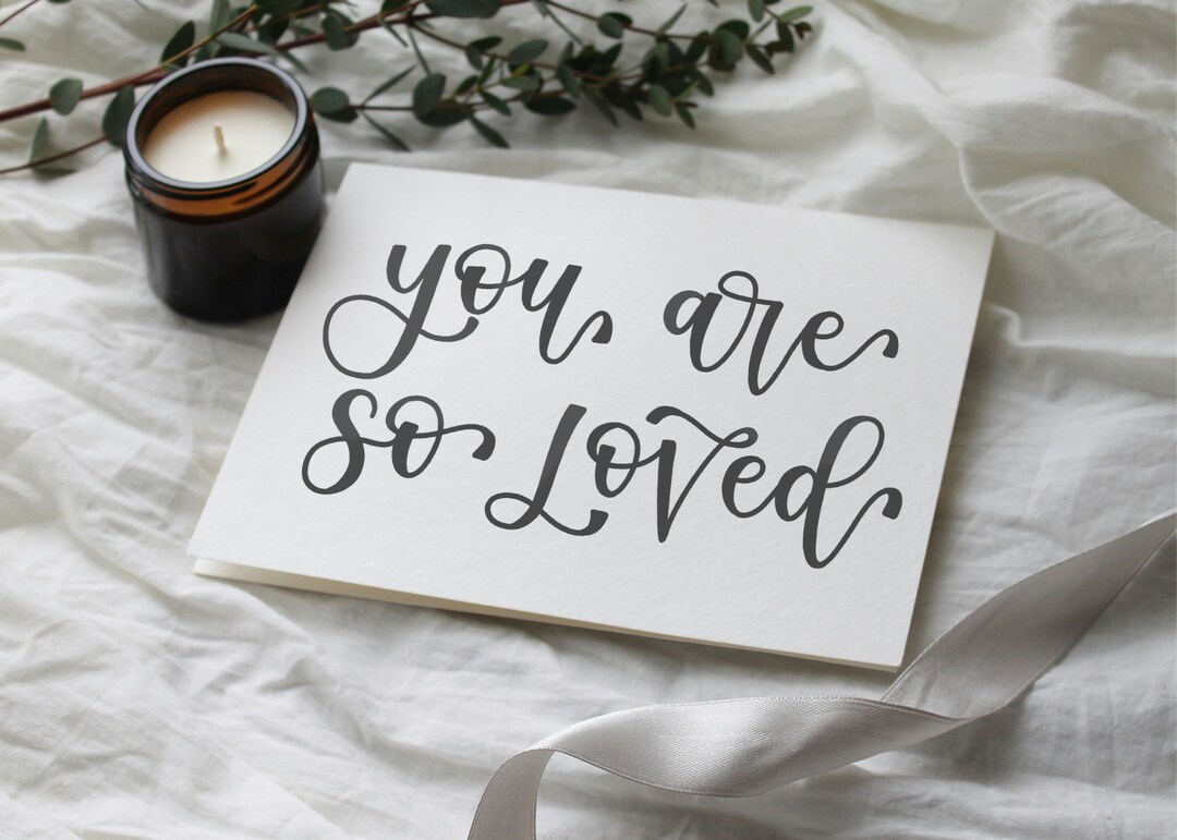 You Are so Loved | A2 Sized Card | Sending Love Card | Get Well Soon ...